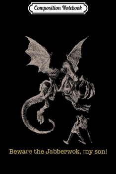 Paperback Composition Notebook: Beware the Jabberwocky Journal/Notebook Blank Lined Ruled 6x9 100 Pages Book