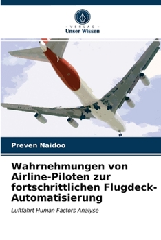 Paperback Wahrnehmungen von Airline-Piloten zur fortschrittlichen Flugdeck-Automatisierung [German] Book