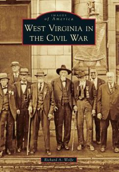 West Virginia in the Civil War - Book  of the Images of America: West Virginia