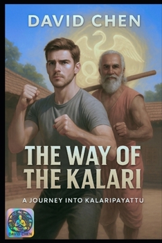Paperback The Way of the KALARI: A Journey into Kalaripayattu Book