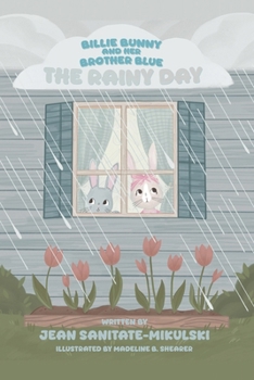 Billie Bunny and Her Brother Blue: The Rainy Day