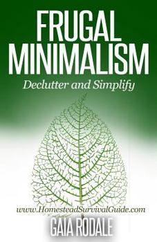 Paperback Frugal Minimalism: Declutter and Simplify Book