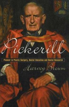 Hardcover Pickerill: Pioneer in Plastic Surgery, Dental Education and Dental Research Book