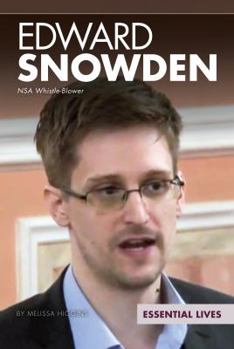 Edward Snowden: Nsa Whistle-Blower - Book  of the Essential Lives