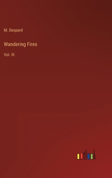 Hardcover Wandering Fires: Vol. III Book