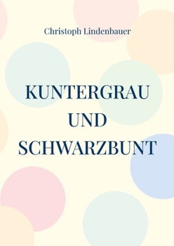 Paperback Kuntergrau und Schwarzbunt: Die Suche nach der goldenen Haselnuss [German] Book