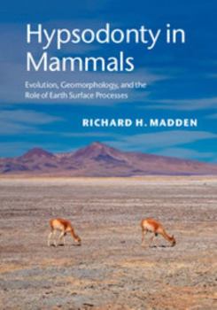 Hardcover Hypsodonty in Mammals: Evolution, Geomorphology, and the Role of Earth Surface Processes Book