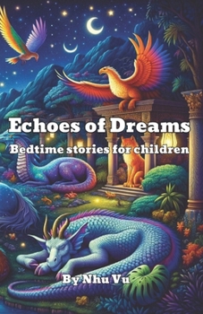 Echoes of Dreams: Chronicles of the Twilight Threshold: Bedtime stories for children
