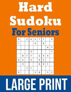 Paperback Hard Sudoku For Seniors Large Print: Hours Of Fun! Book