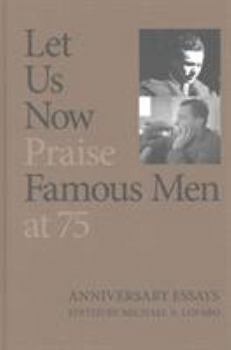 Hardcover Let Us Now Praise Famous Men at 75 Book