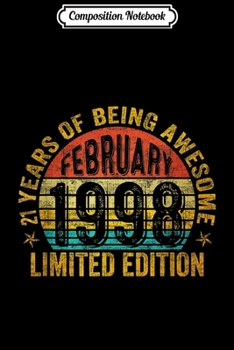 Composition Notebook: February 1998 Limited Edition 21st Birthday Gifts  Journal/Notebook Blank Lined Ruled 6x9 100 Pages