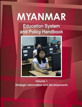 Paperback Myanmar Education System and Policy Handbook Volume 1 Strategic Information and Developments Book