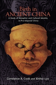 Paperback Birth in Ancient China: A Study of Metaphor and Cultural Identity in Pre-Imperial China Book