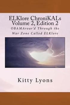 Elklore Chronikals V. 2, E. 2: Obamaroar'd Through the War Zone Called Elklore