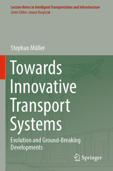 Paperback Towards Innovative Transport Systems: Evolution and Ground-Breaking Developments Book