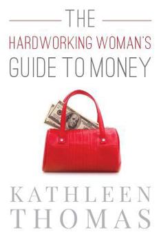 Paperback The Hardworking Woman's Guide to Money Book