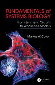 Paperback Fundamentals of Systems Biology: From Synthetic Circuits to Whole-Cell Models Book