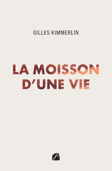 Paperback La moisson d'une vie [French] Book