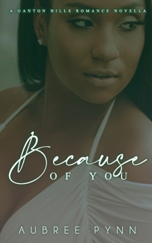Paperback Because of You: A Ganton Hill Romance Novella Book
