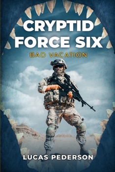 Paperback Cryptid Force Six: Bad Vacation Book