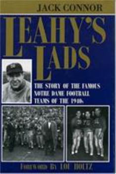 Hardcover Leahy's Lads: The Story of the Famous Notre Dame Football Teams of the 1940s Book