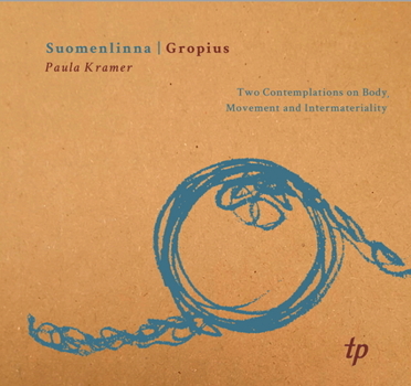 Paperback Suomenlinna Gropius: Two Contemplations on Body, Movement and Intermateriality Book