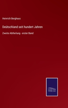 Hardcover Deütschland seit hundert Jahren: Zweite Abtheilung - erster Band [German] Book