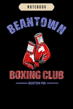 Notebook: Boxing club beantown boston ma gloves design  journal|6x9(100 pages)Blank Lined Journal For kids, student, school, women, girls, boys, men, birthday gifts|Boxer gifts Notebook