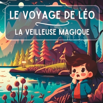 Paperback Le voyage de Léo: La veilleuse magique [French] Book