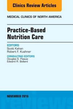 Hardcover Practice-Based Nutrition Care, an Issue of Medical Clinics of North America: Volume 100-6 Book