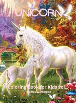 Unicorn Coloring Book for Kids vol.3: A very cute unicorn coloring activity book for girls ages 3 and Up