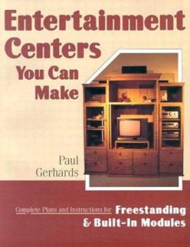 Paperback Entertainment Centers You Can Make: Complete Plans and Instructions for Freestanding and Built-In Models Book