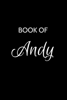 Paperback Andy Journal Notebook: A Gratitude Journal Notebook for Men Boys Fathers and Sons with the name Andy - Handsome Elegant Bold & Personalized - Book