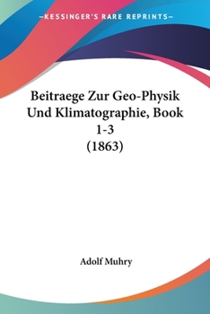 Paperback Beitraege Zur Geo-Physik Und Klimatographie, Book 1-3 (1863) [German] Book