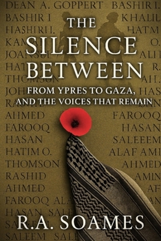 The Silence Between: From Ypres to Gaza, and the Voices that Remain