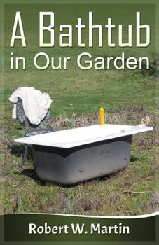 Paperback A Bathtub in Our Garden Book