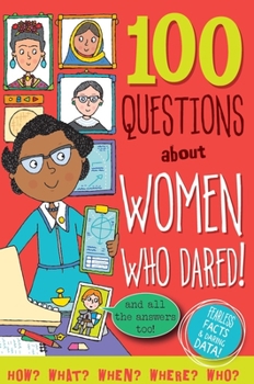 Hardcover 100 Questions about Women Who Dared Book