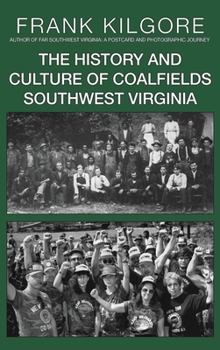 Hardcover The History and Culture of Coalfields Southwest Virginia Book