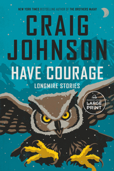Have Courage: Longmire Stories (A Longmire Mystery)