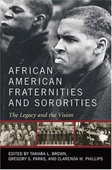 Hardcover African American Fraternities and Sororities: The Legacy and the Vision Book