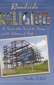 Hardcover Roadside Religion: In Search of the Sacred, the Strange, and the Substance of Faith Book