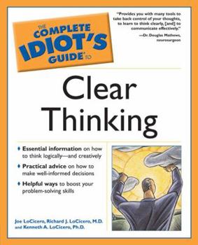 Paperback The Complete Idiot's Guide to Clear Thinking Book