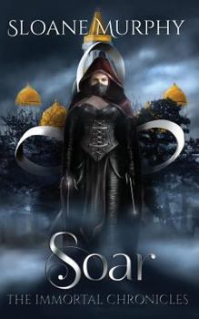 Soar - Book #3 of the Immortal Chronicles