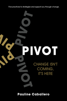 Paperback Pivot: Five Practices to Strategize and Support You Through Change Book