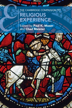 The Cambridge Companion to Religious Experience - Book  of the Cambridge Companions to Religion