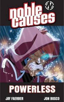 Noble Causes Volume 7: Powerless - Book #7 of the Noble Causes
