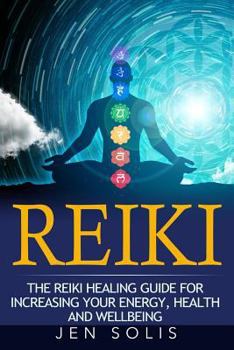 Paperback Reiki: The Reiki Healing Guide for Increasing Your Energy, Health and Well-being Book