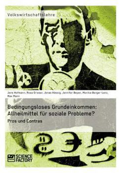 Paperback Bedingungsloses Grundeinkommen: Allheilmittel f?r soziale Probleme?: Pros und Contras [German] Book