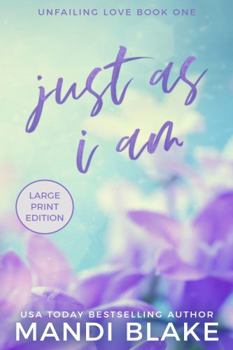 Just As I Am: A Sweet Christian Romance - Book #1 of the Unfailing Love
