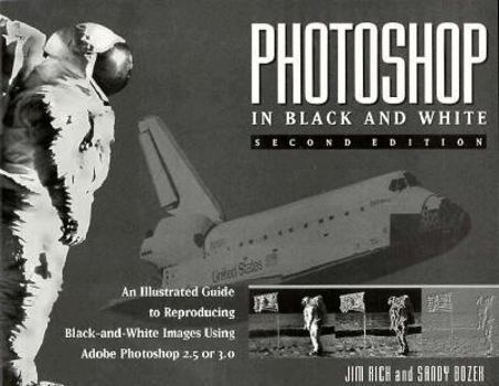 Paperback Photoshop in Black and White/an Illustrated Guide to Reproducing Black-And-White Images Using Adobe Photoshop 2.5 or 3.0 Book